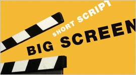 Short Script, Big Screen
